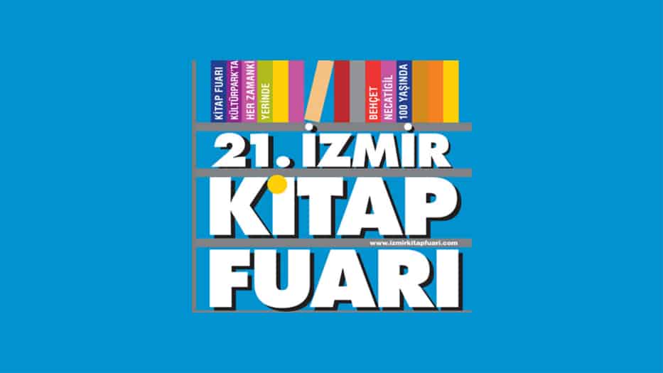 21.İzmir Kitap Fuarı Kapılarını Açıyor !